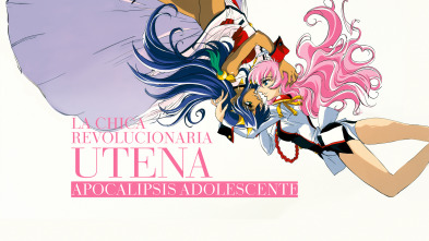 Utena. La chica revolucionaria. Apocalipsis adolescente