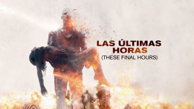 Las últimas horas (These Final Hours)