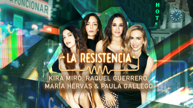 La Resistencia (T7): María Hervás, Raquel Guerrero, Kira Miró y Paula Gallego