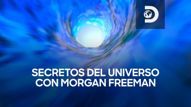 Secretos del Universo con Morgan Freeman 