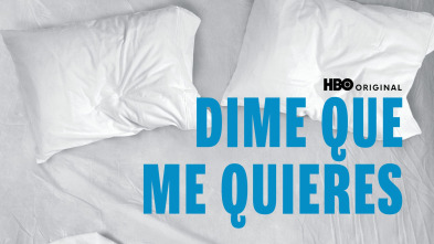 Dime que me quieres (T1)