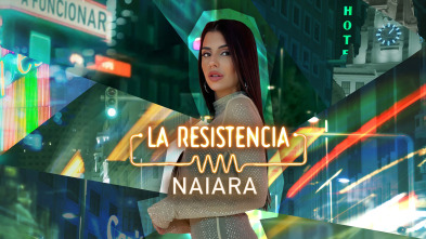Imagen de La Resistencia (T7): Naiara - 2