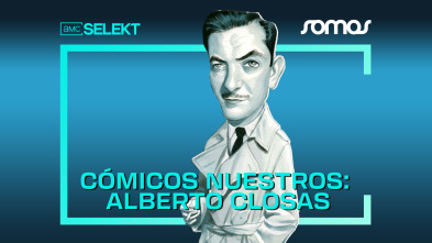 Cómicos nuestros: Alberto Closas