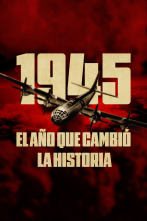 Imagen de 1945: el año que cambió la historia - 1