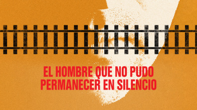 El hombre que no pudo permanecer en silencio