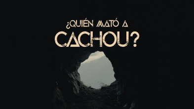 ¿Quién mató a Cachou?