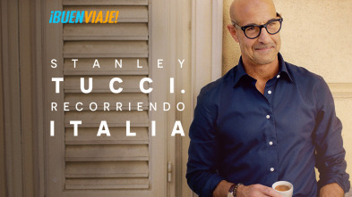 Stanley Tucci. Recorriendo Italia 