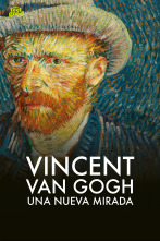 Vincent van Gogh, una nueva mirada