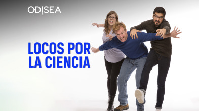 Locos por la ciencia: Ep.8