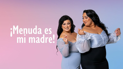 ¡Menuda es mi madre! (T3)