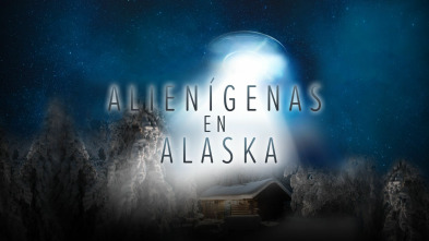 Alienígenas en Alaska (T1)