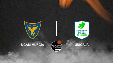 Semifinales: Unicaja - UCAM Murcia