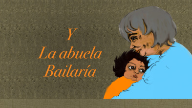 Y la abuela bailaría