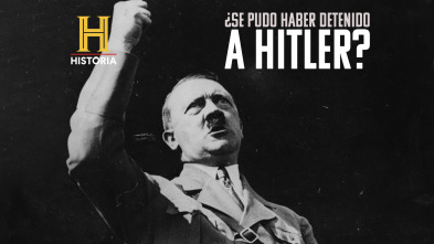 ¿Se pudo haber detenido a Hitler? 