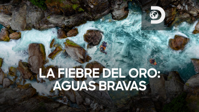 La fiebre del oro: aguas bravas 