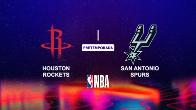 Pretemporada: Houston Rockets - San Antonio Spurs