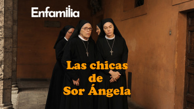 Las chicas de sor Ángela (T2)