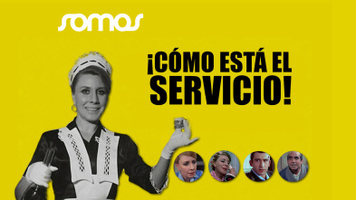 ¡Cómo está el servicio!