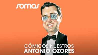 Cómicos nuestros: Antonio Ozores