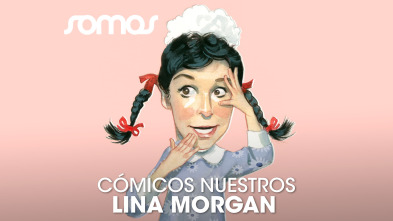 Cómicos nuestros: Lina Morgan