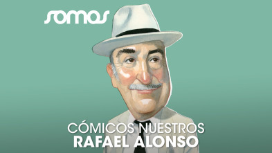 Cómicos nuestros: Rafael Alonso