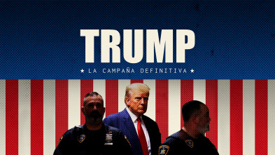 Trump: la campaña definitiva