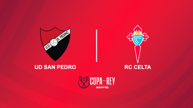 Primera ronda: UD San Pedro - RC Celta