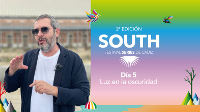 Festival South... (T1): Ep.5 Día 5 - Luz en la oscuridad