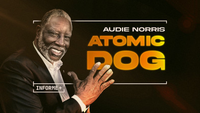 Informe Plus+. Audie Norris. Atomic Dog