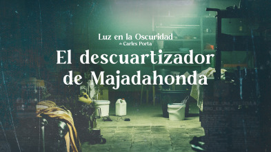 Luz en la oscuridad: El descuartizador de Majadahonda II