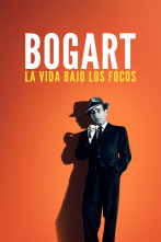 Bogart: la vida bajo los focos