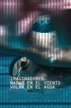 Imagen de Imaginadores: Nadar en el viento, volar en el agua - 1