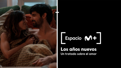 Espacio M+ (T2): Los años nuevos. Un tratado sobre el amor