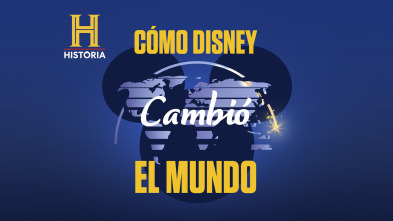 Cómo Disney cambió el mundo 