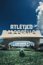 Informe Plus+. Atlético Marbella. Aquel Fútbol de los 90