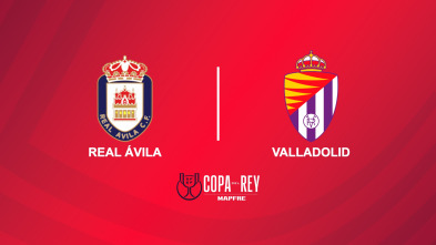 Segunda ronda: Real Ávila - Valladolid