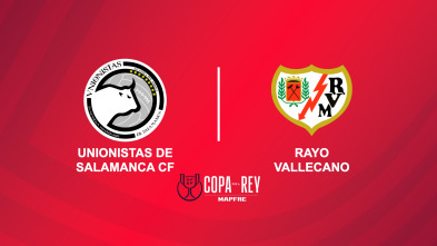 Imagen de Segunda ronda: Unionistas - Rayo - 2