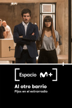 Espacio M+ (T2): Al otro barrio. Pijos en el extrarradio