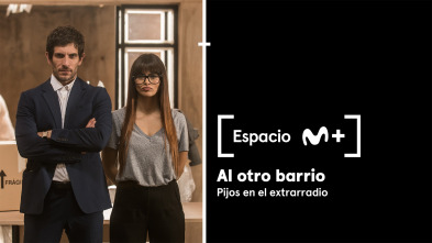 Espacio M+ (T2): Al otro barrio. Pijos en el extrarradio