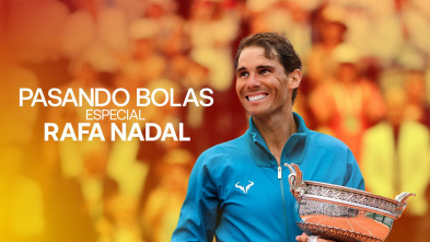 Pasando Bolas: Especial Rafa Nadal