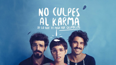 Imagen de No culpes al karma de lo que te pasa por gilipollas - 2