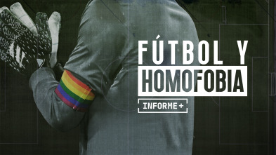 Informe Plus+. Fútbol y homofobia