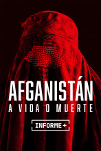 Imagen de Informe Plus+. Afganistán. A vida o muerte - 1
