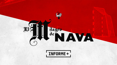 Imagen de Informe Plus+. El milagro de Nava - 2