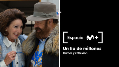 Espacio M+ (T2): Un lío de millones. Humor y reflexión