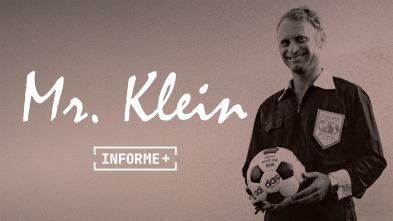 Informe Plus+. Mr. Klein. Un árbitro entre un millón