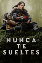 Nunca te sueltes