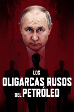 Los oligarcas rusos del petróleo 