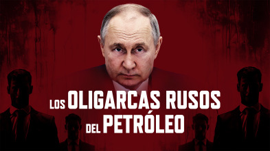 Los oligarcas rusos del petróleo 