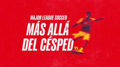 Major League Soccer: más allá del césped 